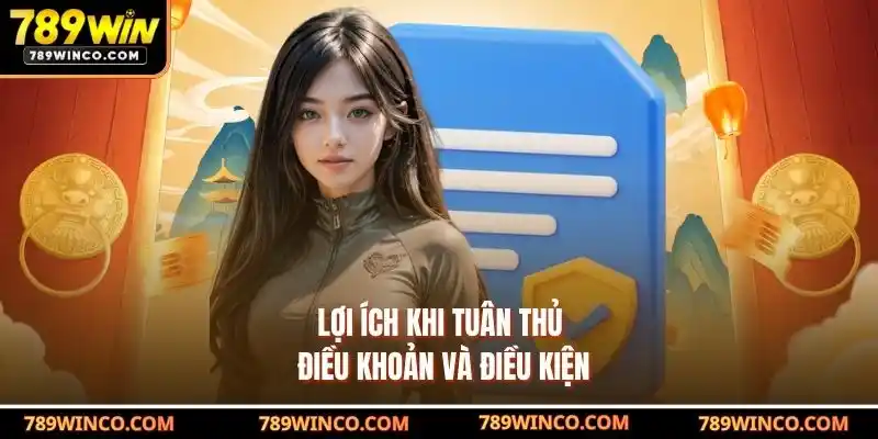Lợi ích khi tuân thủ điều khoản và điều kiện